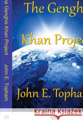 The Genghis Khan Project John Topham 9781387799572 Lulu.com - książka