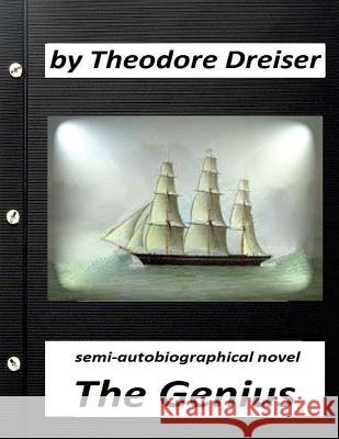 The Genius by Theodore Dreiser NOVEL (World's Classics) Dreiser, Theodore 9781523624089 Createspace Independent Publishing Platform - książka