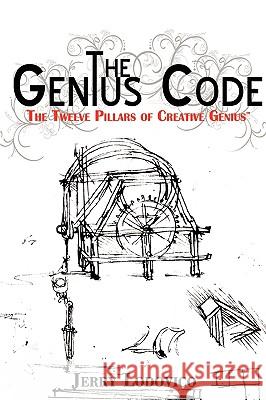 The Genius Code: The Twelve Pillars of Creative Genius Lodovico, Jerry 9780595693078 iUniverse.com - książka