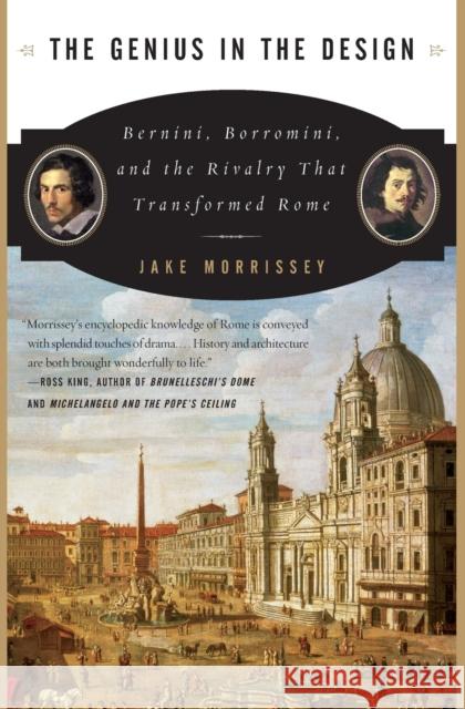 The Genius in the Design: Bernini, Borromini, and the Rivalry That Transformed Rome Jake Morrissey 9780060525347 Harper Perennial - książka