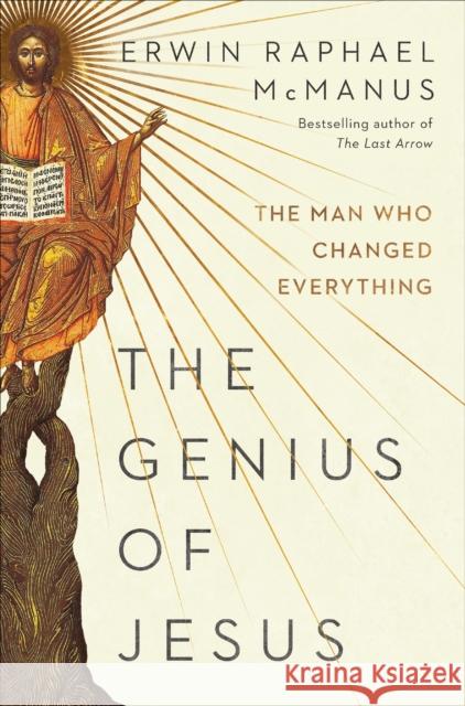 The Genius of Jesus: The Man Who Changed Everything McManus, Erwin Raphael 9780593137383 Convergent Books - książka