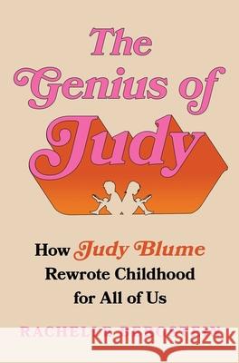 The Genius of Judy: How Judy Blume Rewrote Childhood for All of Us Rachelle Bergstein 9781668010907 Atria/One Signal Publishers - książka