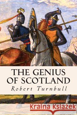 The Genius of Scotland Robert Turnbull 9781508561224 Createspace - książka