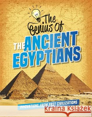 The Genius of the Ancient Egyptians Sonya Newland 9780778765912 Crabtree Publishing Company - książka