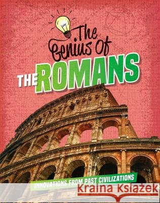 The Genius of the Romans Izzi Howell 9780778765967 Crabtree Publishing Company - książka