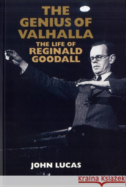 The Genius of Valhalla: The Life of Reginald Goodall Lucas, John 9781843835172  - książka