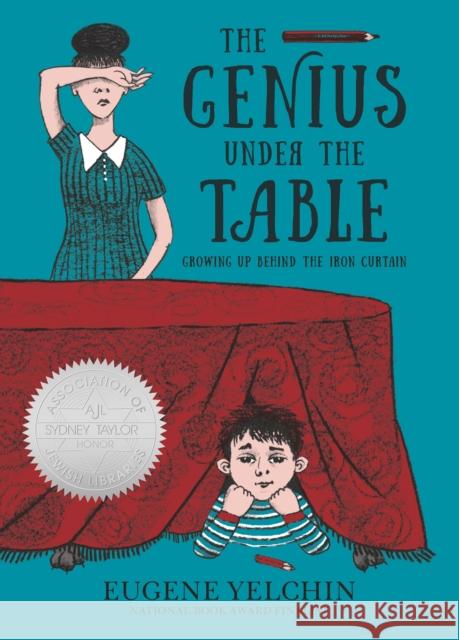 The Genius Under the Table: Growing Up Behind the Iron Curtain Eugene Yelchin Eugene Yelchin 9781536215526 Candlewick Press,U.S. - książka