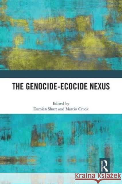The Genocide-Ecocide Nexus  9781032183084 Taylor & Francis Ltd - książka