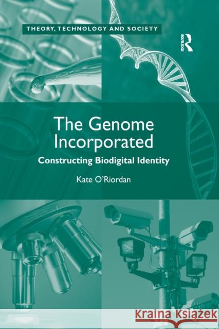 The Genome Incorporated: Constructing Biodigital Identity Kate O'Riordan 9780367602772 Routledge - książka