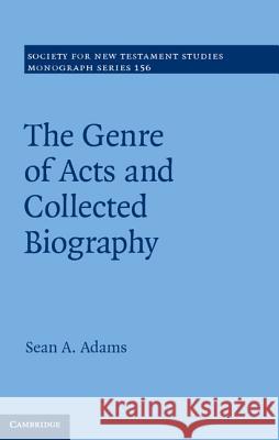 The Genre of Acts and Collected Biography Sean A Adams 9781107041042  - książka