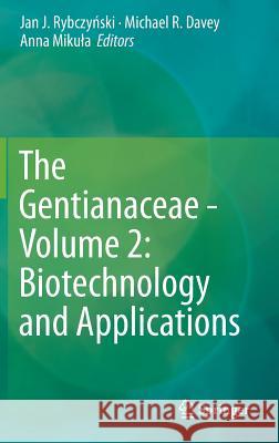 The Gentianaceae - Volume 2: Biotechnology and Applications  9783642541018 Springer-Verlag Berlin and Heidelberg Gmbh & - książka