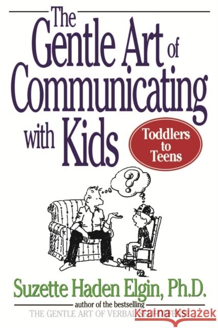 The Gentle Art of Communicating with Kids Suzette Haden Elgin 9780471039969 John Wiley & Sons - książka