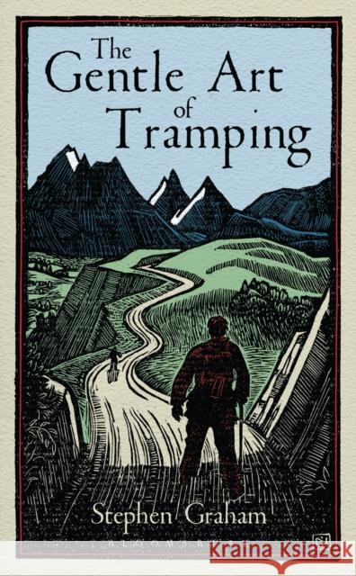 The Gentle Art of Tramping Stephen Graham, Alastair Humphreys 9781448217243 Bloomsbury Publishing PLC - książka