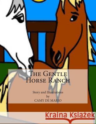 The Gentle Horse Ranch Camy D Camy D 9781484957844 Createspace - książka