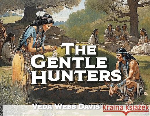 The Gentle Hunters Veda Webb Davis 9781662946943 Gatekeeper Press - książka