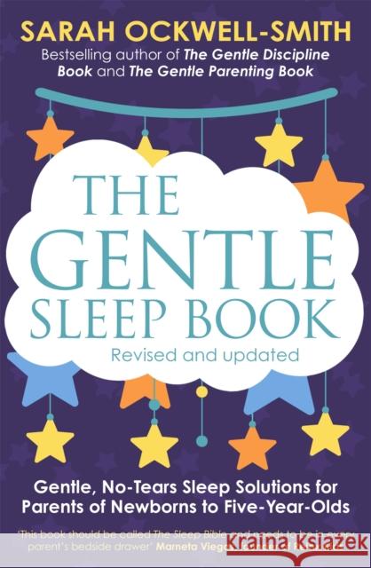 The Gentle Sleep Book: Gentle, No-Tears, Sleep Solutions for Parents of Newborns to Five-Year-Olds Sarah Ockwell Smith 9780349405209 Little, Brown Book Group - książka