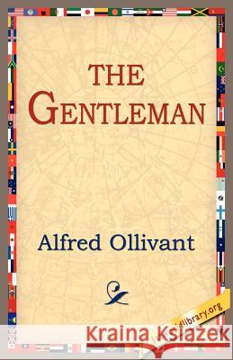 The Gentleman Alfred Ollivant 9781421801018 1st World Library - książka