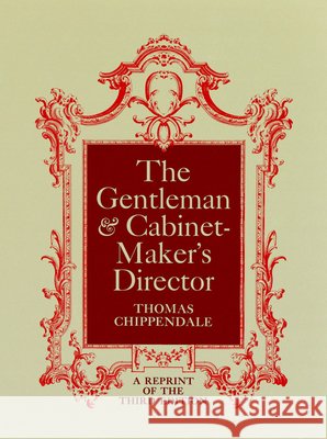 The Gentleman and Cabinet Maker's Director Thomas Chippendale 9780486216010 Dover Publications - książka