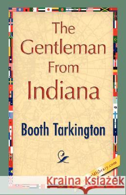 The Gentleman from Indiana Tarkington Boot 9781421896199 1st World Library - książka