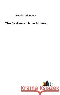 The Gentleman from Indiana Booth Tarkington 9783732626205 Salzwasser-Verlag Gmbh - książka