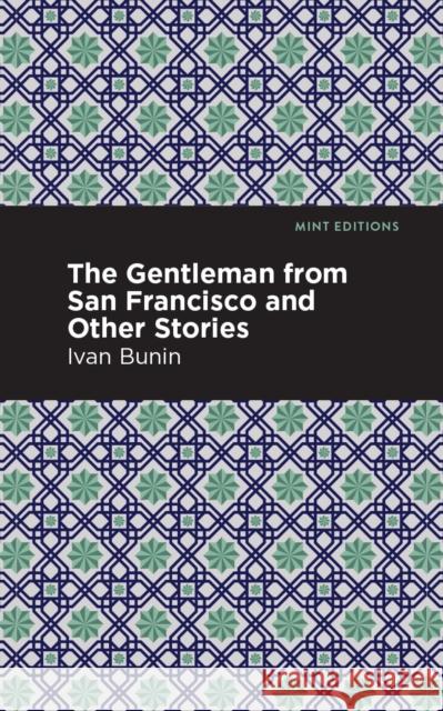 The Gentleman from San Francisco and Other Stories Ivan A. Bunin Mint Editions 9781513268729 Mint Editions - książka