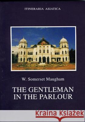 The Gentleman in the Parlour Maugham, W. Somerset 9789748299587 Orchid Press - książka