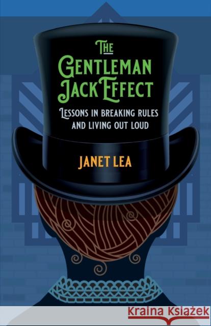 The Gentleman Jack Effect: Lessons in Breaking Rules and Living Out Loud Janet Lea Vivian Swift 9780962183713 Laurel House Press - książka