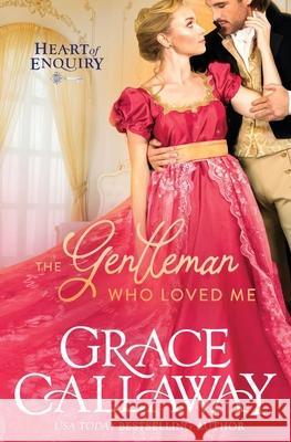 The Gentleman Who Loved Me Grace Callaway 9781939537355 Colchester & Page - książka