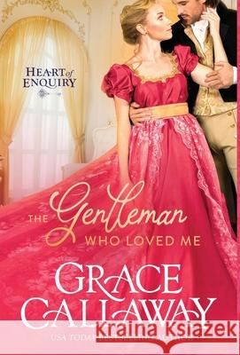 The Gentleman Who Loved Me Grace Callaway 9781939537669 Colchester & Page - książka