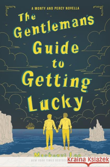 The Gentleman’s Guide to Getting Lucky Mackenzi Lee 9780062967176 HarperCollins Publishers Inc - książka