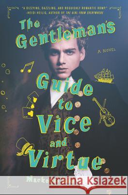 The Gentleman's Guide to Vice and Virtue Mackenzi Lee 9780062382801 Katherine Tegen Books - książka