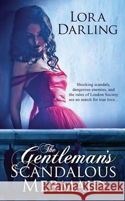 The Gentleman's Scandalous Mermaid Lora Darling 9781509240197 Wild Rose Press - książka