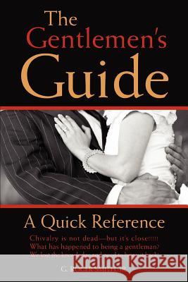 The Gentlemen's Guide: A Quick Reference Smith, G. Roger, Jr. 9780595391905 iUniverse - książka