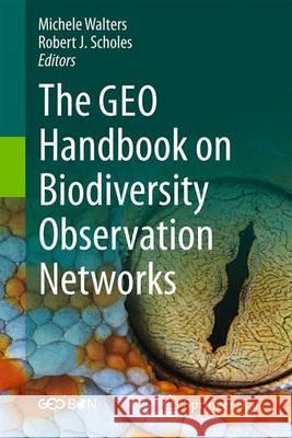 The Geo Handbook on Biodiversity Observation Networks Walters, Michele 9783319272863 Springer - książka