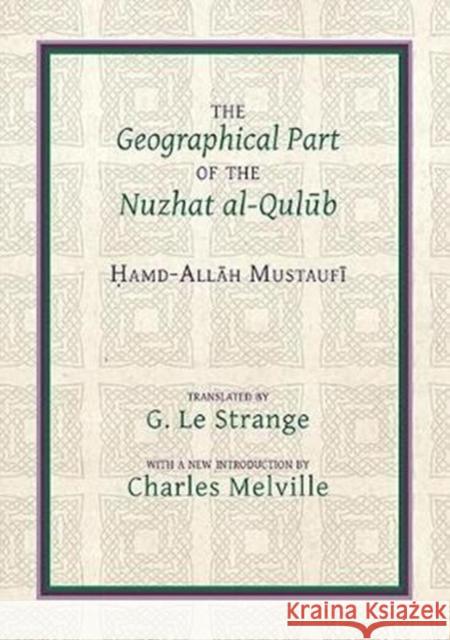 The Geographical Part of the Nuzhat Al-Qulūb Le Strange, Guy 9781909724884 Gibb Memorial Trust - książka