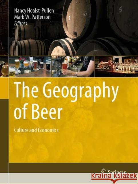 The Geography of Beer: Culture and Economics Hoalst-Pullen, Nancy 9783030416539 Springer - książka