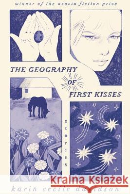 The Geography of First Kisses Karin Cecile Davidson 9781952224256 Kallisto Gaia Press - książka