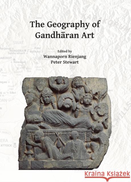The Geography of Gandharan Art: Proceedings of the Second International Workshop of the Gandhara Connections Project, University of Oxford, 22nd-23rd Rienjang, Wannaporn 9781789691863 Archaeopress Archaeology - książka