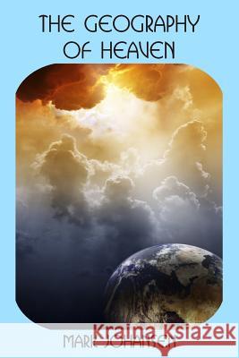 The Geography of Heaven Mark Johansen 9780983085911 Electric Tactics - książka