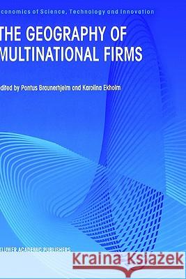 The Geography of Multinational Firms Pontus Braunerhjelm Karolina Ekholm 9780792381334 Kluwer Academic Publishers - książka