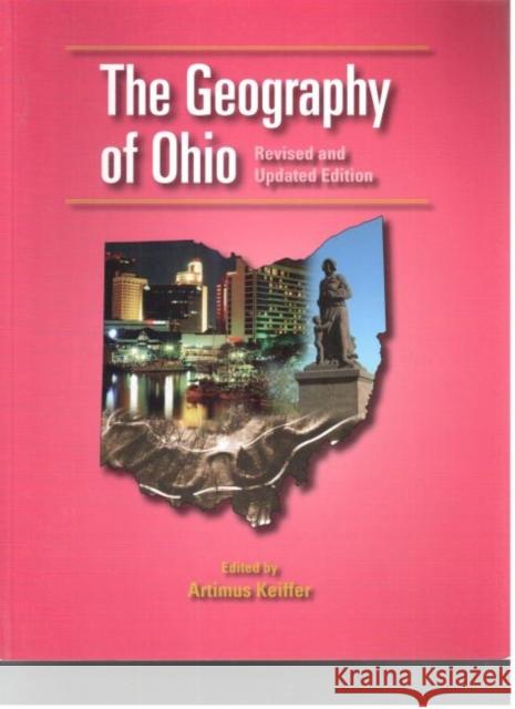 The Geography of Ohio: Revised and Updated Edition Keiffer, Artimus 9780873389006 Kent State University Press - książka
