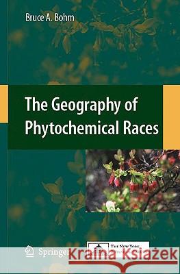 The Geography of Phytochemical Races Bruce A. Bohm 9781402090516 Springer - książka