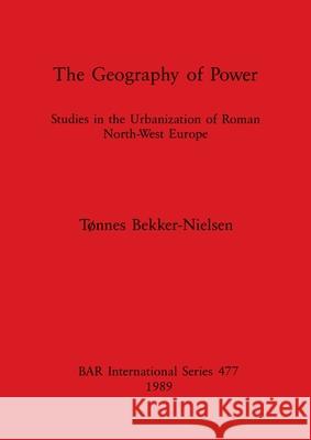 The Geography of Power  9780860546146 British Archaeological Reports - książka