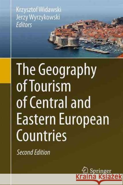 The Geography of Tourism of Central and Eastern European Countries Krzysztof Widawski Jerzy Wyrzykowski 9783319422039 Springer - książka