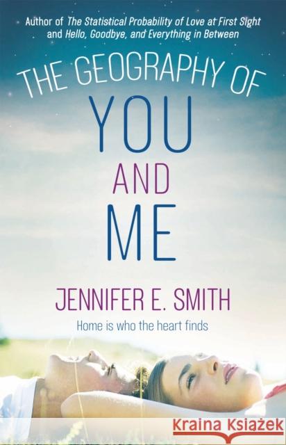 The Geography of You and Me: a heart-warming and tear-jerking YA romance Jennifer E. Smith 9781529427479 Quercus Publishing - książka