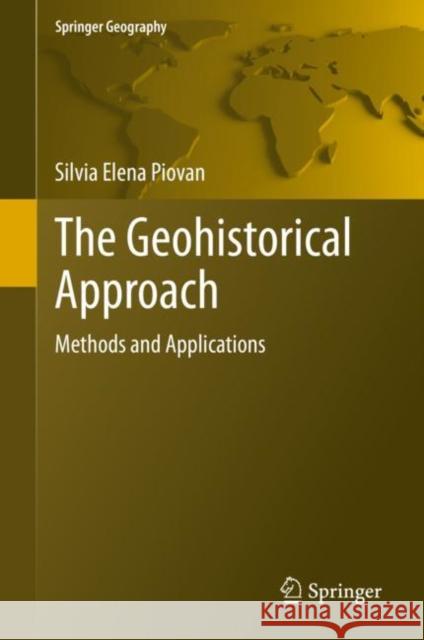 The Geohistorical Approach: Methods and Applications Piovan, Silvia Elena 9783030424381 Springer - książka