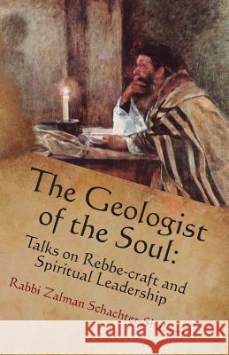 The Geologist of the Soul: Talks on Rebbe-craft and Spiritual Leadership Miles-Yepez, Netanel 9780615748467 Albion-Andalus Books - książka