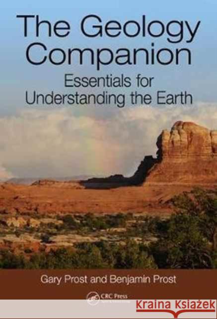 The Geology Companion: Essentials for Understanding the Earth Gary Prost Benjamin Prost 9781498756082 CRC Press - książka