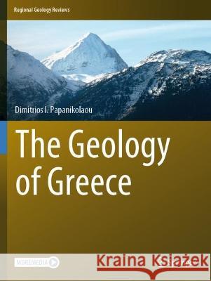 The Geology of Greece Dimitrios I. Papanikolaou 9783030607333 Springer International Publishing - książka