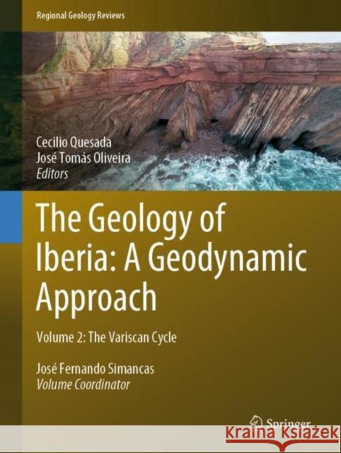 The Geology of Iberia: A Geodynamic Approach: Volume 2: The Variscan Cycle Quesada, Cecilio 9783030105181 Springer - książka